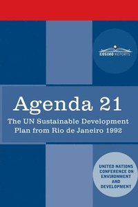 bokomslag Agenda 21: The U.N. Sustainable Development Plan from Rio de Janeiro 1992