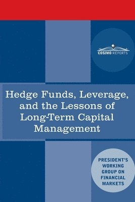 Hedge Funds, Leverage, and the Lessons of Long-Term Capital Management 1