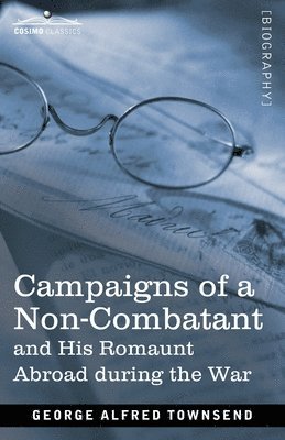 Campaigns of a Non-Combatant 1