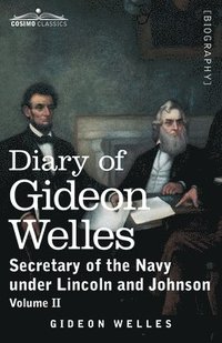 bokomslag Diary of Gideon Welles, Volume II