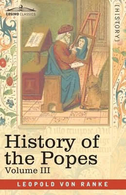 bokomslag History of the Popes, Volume III