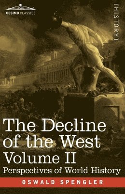 bokomslag The Decline of the West, Volume II