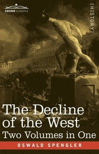 bokomslag The Decline of the West, Two Volumes in One