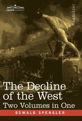 bokomslag The Decline of the West, Two Volumes in One