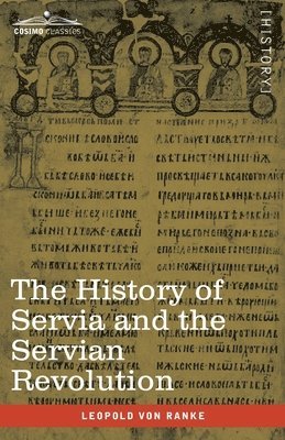 bokomslag The History of Servia and the Servian Revolution