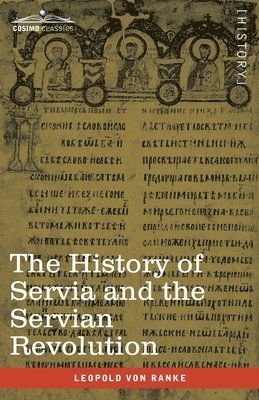 Leopold Von Ranke, Cyprien Robert, Leopold von Ranke, Leopold von Ranke - History of Servia and the Servian Revolution, Häftad