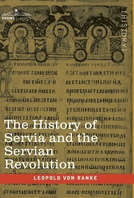 History of Servia and the Servian Revolution