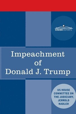 Impeachment of Donald J. Trump: Report of the US House Judiciary Committee 1