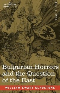 bokomslag Bulgarian Horrors and the Question of the East