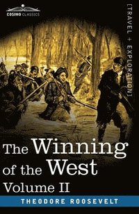 bokomslag The Winning of the West, Vol. II (in four volumes)