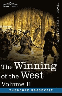 The Winning of the West, Vol. II (in four volumes) 1