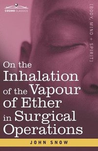 bokomslag On the Inhalation of the Vapour of Ether in Surgical Operations