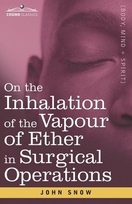 bokomslag On the Inhalation of the Vapour of Ether in Surgical Operations