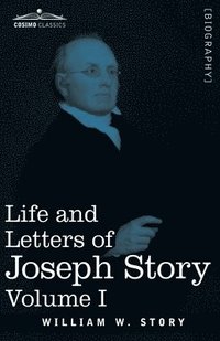 bokomslag Life and Letters of Joseph Story, Vol. I (in Two Volumes)