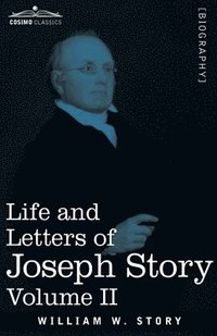 bokomslag Life and Letters of Joseph Story, Vol. II (in Two Volumes)