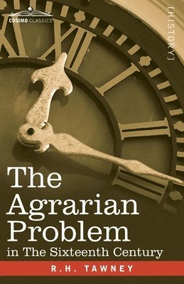 R. H. Tawney - The Agrarian Problem In The Sixteenth Century, Häftad