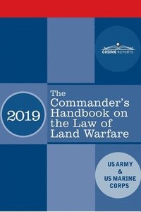 bokomslag The Commander's Handbook on the Law of Land Warfare: Field Manual FM 6-27/ MCTP 11-10C