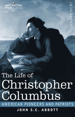 John S C Abbott, John S. C. Abbott, John S.C. Abbott - Life of Christopher Columbus, Häftad