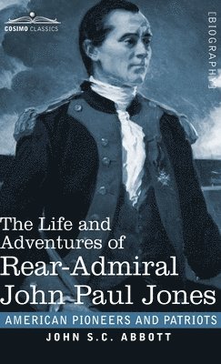 bokomslag The Life and Adventures of Rear-Admiral John Paul Jones