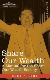 bokomslag Share Our Wealth: A Manual for the Share Our Wealth Society