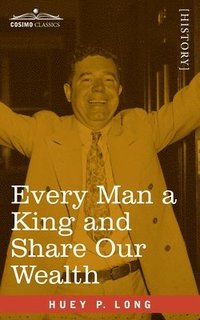 bokomslag Every Man a King and Share Our Wealth: Two Huey Long Speeches