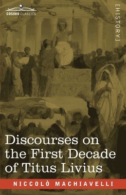 bokomslag Discourses on the First Decade of Titus Livius