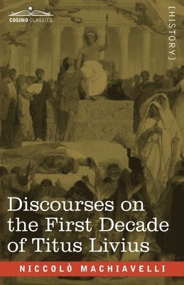 Niccolò Machiavelli - Discourses on the First Decade of Titus Livius, Häftad