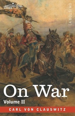 Carl Von Clausewitz, Carl Von Clausewitz - On War Volume II, Häftad