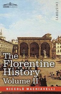 bokomslag The Florentine History Volume II