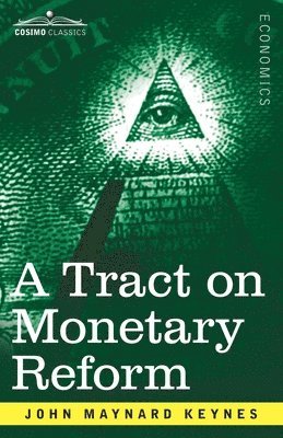 A Tract on Monetary Reform 1