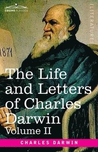 bokomslag Life and Letters of Charles Darwin, Volume II