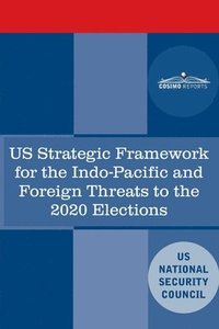 bokomslag U.S. Strategic Framework for the Indo-Pacific and Foreign Threats to the 2020 Elections