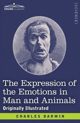 Charles Darwin - Expression of the Emotions in Man and Animals, Häftad