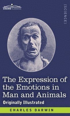 Charles Darwin - Expression of the Emotions in Man and Animals, Inbunden