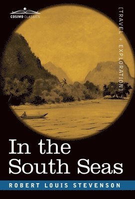 Robert Louis Stevenson - In the South Seas, Inbunden