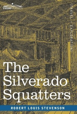 Robert Louis Stevenson, Louis Stevenson, Robert - Silverado Squatters, Inbunden