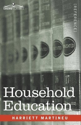 Harriet Martineau - Household Education, Häftad