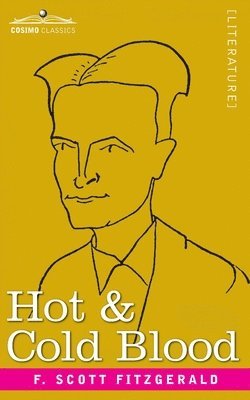 F Scott Fitzgerald, F. Scott Fitzgerald, Scott Fitzgerald, F. - Hot and Cold Blood, Häftad