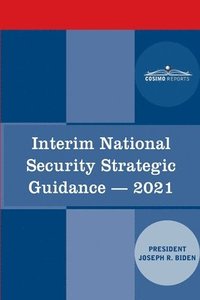 bokomslag Interim National Security Strategic Guidance: Renewing America's Advantages