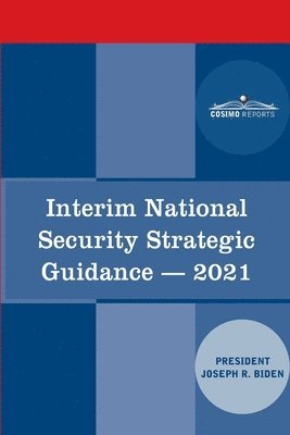 Interim National Security Strategic Guidance: Renewing America's Advantages 1