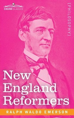 Ralph Waldo Emerson, Waldo Emerson, Ralph - New England Reformers, Häftad