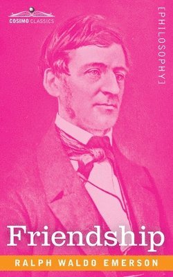 Ralph Waldo Emerson, Waldo Emerson, Ralph - Friendship, Häftad