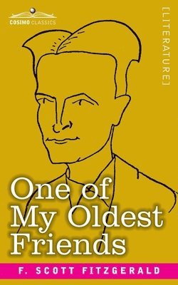 F Scott Fitzgerald, F. Scott Fitzgerald, Scott Fitzgerald, F. - One of My Oldest Friends, Häftad