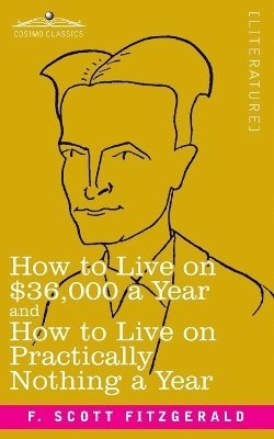 bokomslag How to Live on $36,000 a Year and How to Live on Practically Nothing a Year