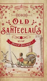 bokomslag Old Santeclaus with Much Delight