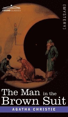 Agatha Christie - The Man in the Brown Suit, Inbunden