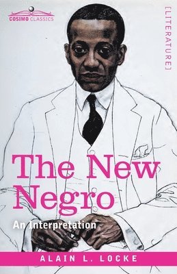 Alain LeRoy Locke - The New Negro: An Interpretation, Häftad