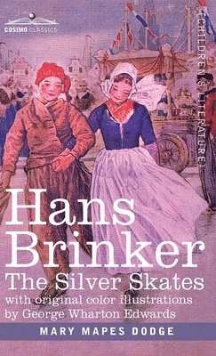 Mary Mapes Dodge, George Warton Edwards - Hans Brinker, Inbunden