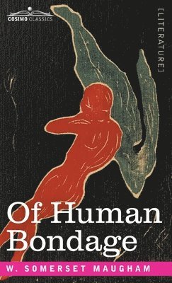 W. Somerset Maugham - Of Human Bondage, Inbunden