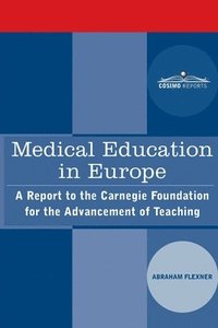 bokomslag Medical Education in Europe: A Report to the Carnegie Foundation for the Advancement of Teaching
